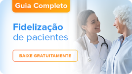 Guia completo sobre fidelização de pacientes